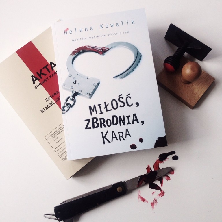 Miłość, zbrodnia, kara –  Heleny Kowalik już w księgarniach