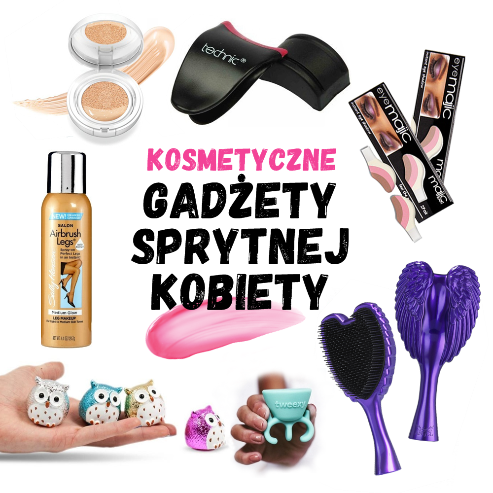 Kosmetyczne gadżety sprytnej kobiety