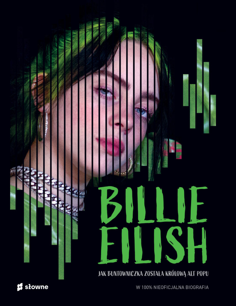 Billie Eilish. Jak buntowniczka została królową alt popu