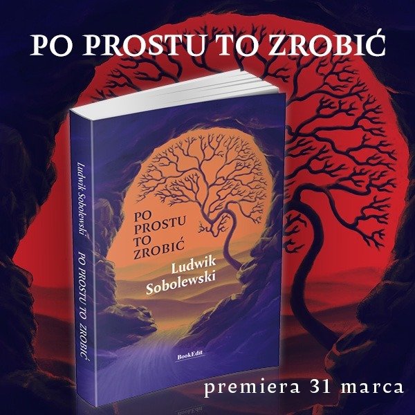 Premiera książki “Po prostu to zrobić” – czy poszukiwanie światów innych niż ten, w którym przebiega nasza codzienność, ma sens?