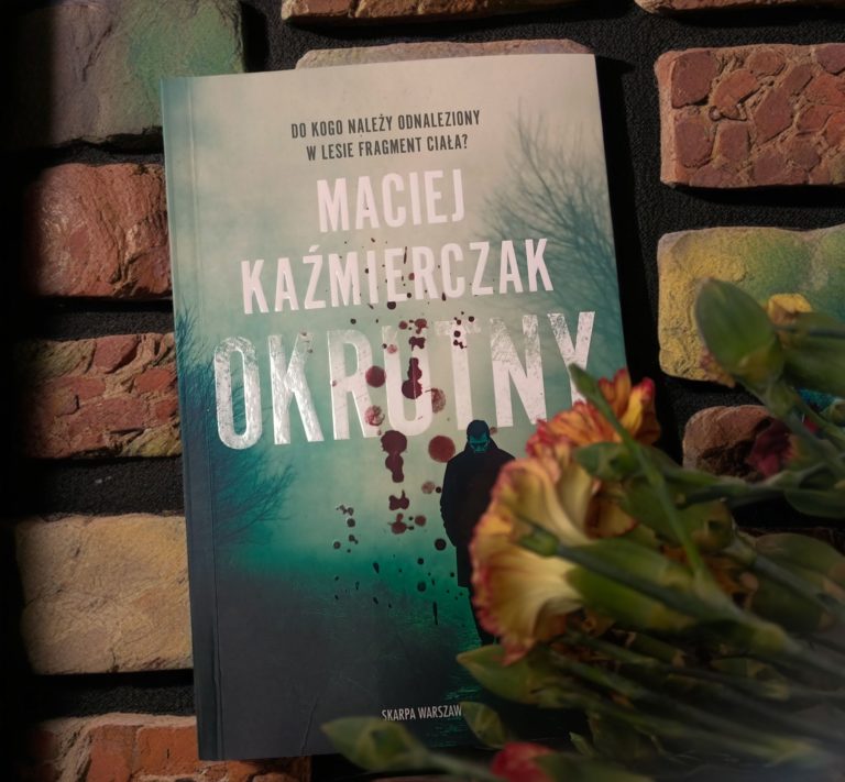 „Okrutny” Macieja Kaźmierczaka – kryminał, który wciąga z każdą stroną